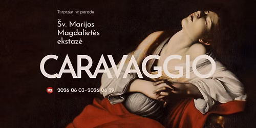 CARAVAGGIO \u0161edevro \u201e\u0160v. Marijos Magdaliet\u0117s ekstaz\u0117\u201c paroda