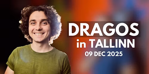 Dragos in TALLINN | 09.12.2025 @ 9:00PM | - SOURCE OF SADNESS TOUR + Crowd Work