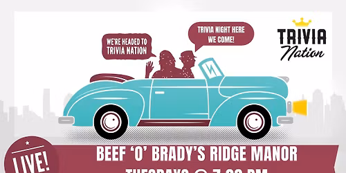 Trivia Nation at Beef 'O' Brady's - Ridge Manor $100 in prizes!