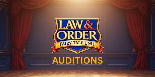 AUDITIONS - LAW & ORDER: FAIRY TALE UNIT