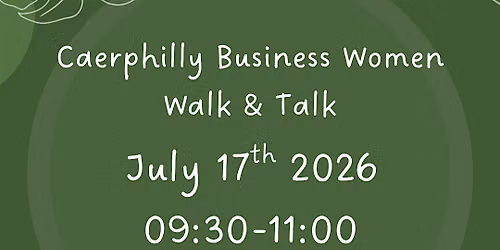 Caerphilly Business Women - Walk & Talk - July 2026