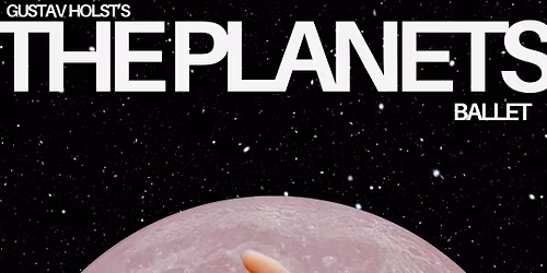 Avant Ballet Presents Gustav Holst's The Planets in the Planetarium