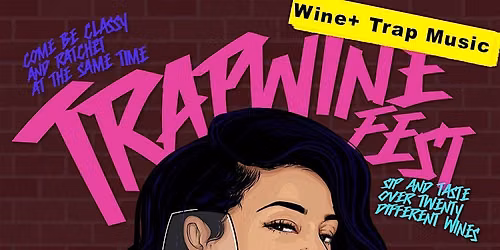 2026 Houston Trap Wine Fest