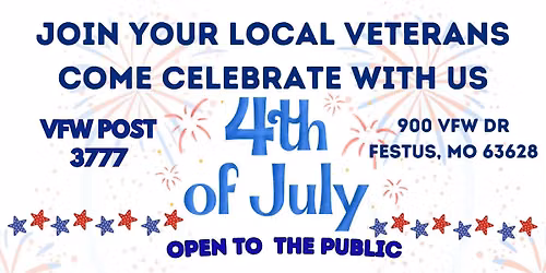 FESTUS VFW 4TH OF JULY 250TH ANNIVERSARY CELEBRATION 