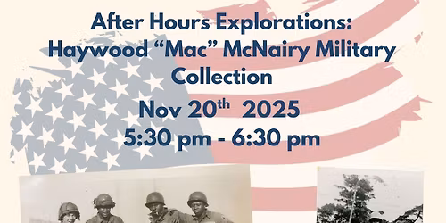 After Hours Explorations: Mac McNairy Military Collection 