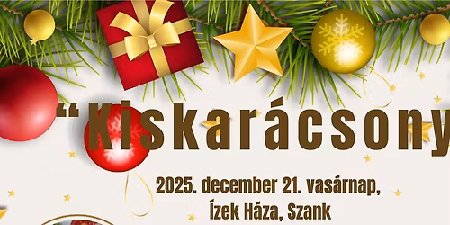 Kiskar\u00e1csony - Adventi Gasztro Udvar \u00e9s K\u00e9zm\u0171ves V\u00e1s\u00e1r, Szank