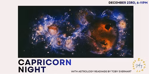 Capricorn Night ft. Astrology Readings by Toby Everhart