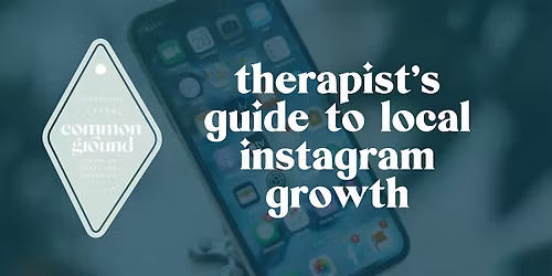 The Therapist\u2019s Guide to Local Instagram Growth *Members Only*