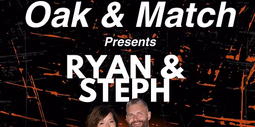 Oak & Match Live - Ryan & Steph