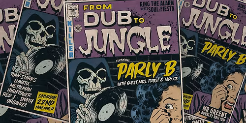RTA X Soul:Fiesta Present: FROM DUB TO JUNGLE FT. PARLY B