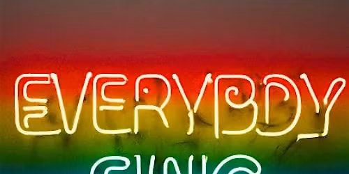 EVERYBODY SING --the choir for everyone