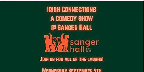 Irish Connections A Comedy Night at Sanger Hall