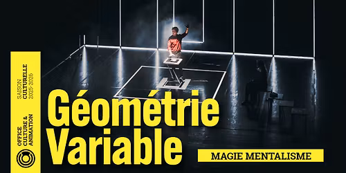 GEOMETRIE VARIABLE \/\/ Magie Mentalisme \u00e0 Bonneville