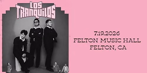 Felton Music Hall presents...Los Tranquilos
