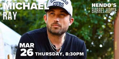 Michael Ray LIVE at Hendo's Barrel House