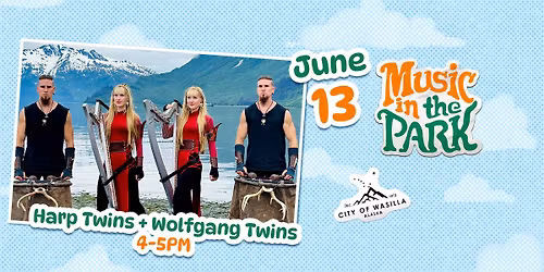Harp Twins + Wolfgang Twins LIVE at Music in the Park Wasilla