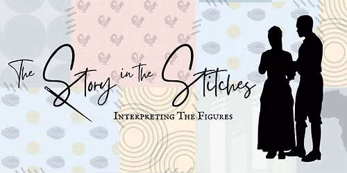Community Forum: The Story in The Stitches - Interpreting The Figures