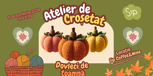 Atelier de Cro\u0219etat \ud83c\udf83 Dovleci de Toamn\u0103 | @Sip Coffee & Wine