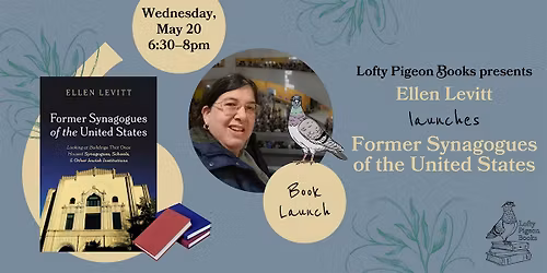 Ellen Levitt launches "Former Synagogues of the United States"