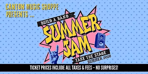 Canton Music Shoppe Presents: Summer Jam 2026