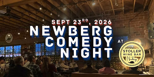 Newberg Comedy Night @ Stoller - Newberg, OR
