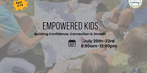 Empowered Kids Summer Camp: Building Confidence, Connection & Growth