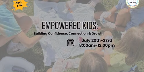 Empowered Kids Summer Camp: Building Confidence, Connection & Growth