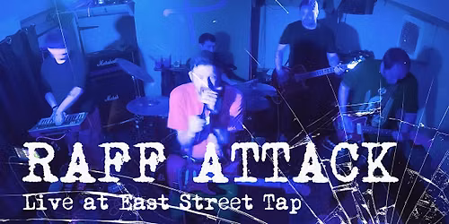 Raff Attack Live - East Street Tap