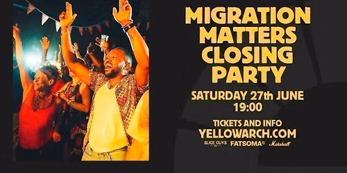 Migration Matters: Closing Party