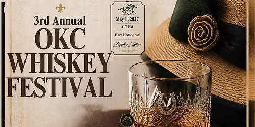 3rd Annual OKC Whiskey Fest | Derby Day Bourbon Tasting at Harn Homestead