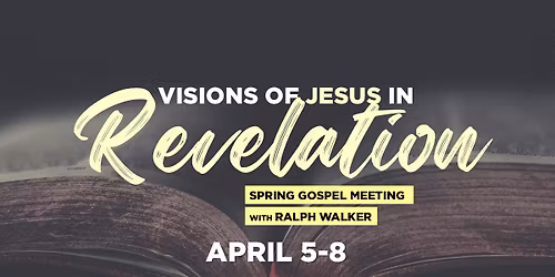 Spring Gospel Meeting with Ralph Walker