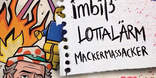 Lottal\u00e4rm, Mackermassacker & Imbi\u00df I Supamolly