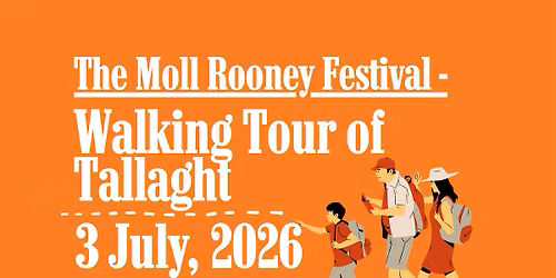 The Moll Rooney Festival: A 1000-Years of History Walking Tour of Tallaght