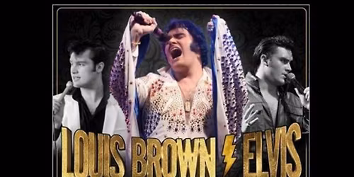 ELVIS  ERAS OF A KING starring LOUIS BROWN