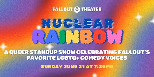 Nuclear Rainbow: Fallout's Annual PRIDE Show!