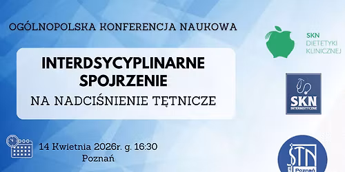 Og\u00f3lnopolska Konferencja Naukowa Interdyscyplinarne Spojrzenie na Nadci\u015bnienie T\u0119tnicze
