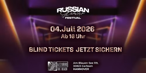 04.07.26 \u2605RUSSIAN GLAMOUR FESTIVAL \u2605 AZZURRO THE BEACH HANNOVER (GARBSEN) \u2605