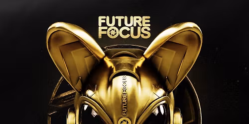 FUTURE FOCUS EASTER EUPHORIA 3: THE GOLD EDITION 14TH March 2026