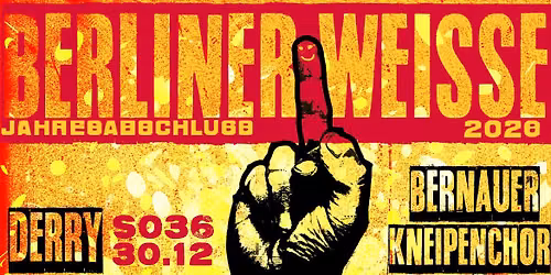Berliner Weisse, Bernauer Kneipenchor & Derry