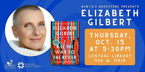 Elizabeth Gilbert: All the Way to the River