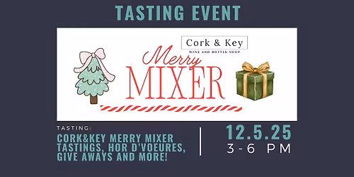 Cork and Key's Merry Mixer!