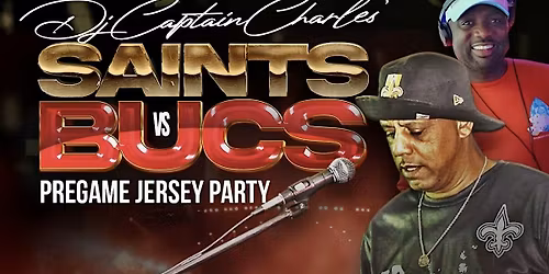 DJ CAPTAIN CHARLES SAINTS vs BUCS PREGAME JERSEY PARTY - TAMPA, FL.