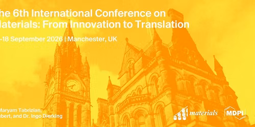 The 6th International Conference on Materials: From Innovation to Translation