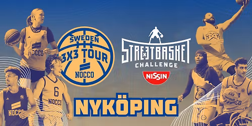 NOCCO Sweden 3x3 Tour & NISSIN Streetbasket Challenge | Nyk\u00f6ping