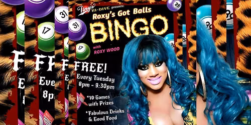 8pm FREE "Roxy's Got Balls" BINGO Tuesdays @ Tiny's Hi-Dive in Los Angeles!