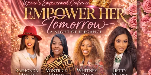 Empower Her Tomorrow Women\u2019s Empowerment Conference 