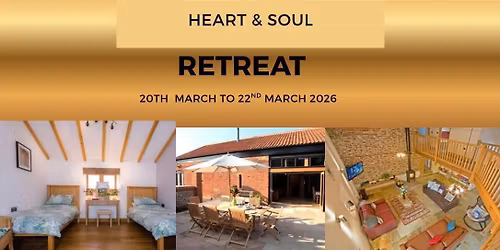 Heart & Soul Retreat Weekend  , Norfolk 