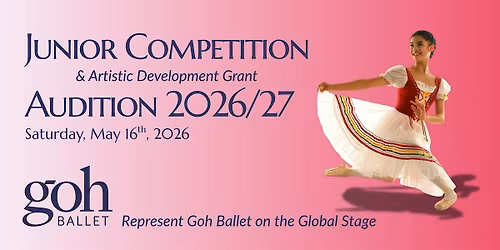 Goh Ballet Academy Junior Competition Audition 2026\/27