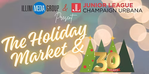 30th Annual Festival of Trees and the Holiday Market!