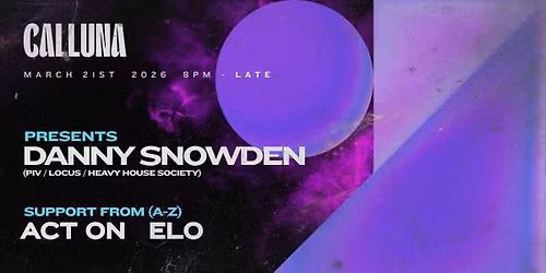 CALLUNA PRESENTS: DANNY SNOWDEN